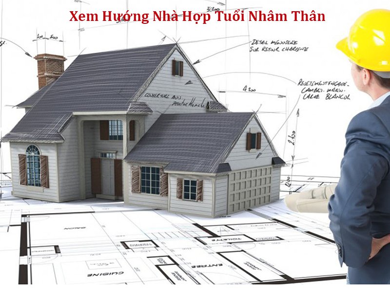 xem hướng xây nhà hợp tuổi Nhâm Thân 1992